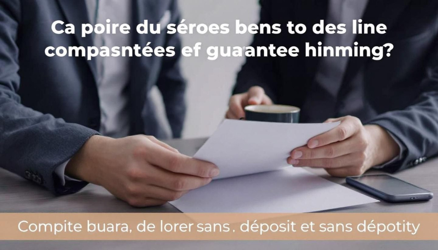 Immo - Comment choisir entre une garantie de loyer sans dépôt et un compte de dépôt bancaire ?